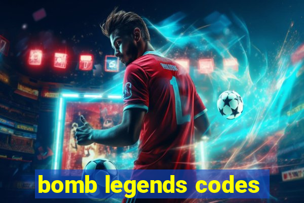 bomb legends codes